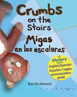 Crumbs on the Stairs - Migas en Las Escaleras A Mystery in English and Spanish  9781479170715 Front Cover