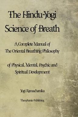 The Hindu-Yogi Science of Breath