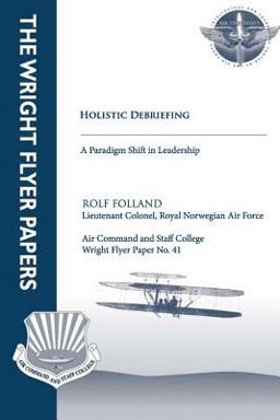 Holistic Debriefing - a Paradigm Shift in Leadership