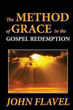 The Method of Grace in the Gospel Redemption