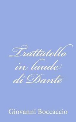 Trattatello in Laude Di Dante