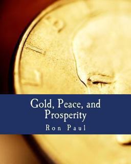 Gold, Peace, and Prosperity Gold, Peace, and Prosperity