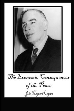 The Economic Consequences of the Peace The Economic Consequences of the Peace