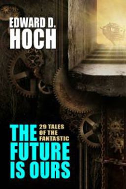 The Future Is Ours: 29 Tales of the Fantastic