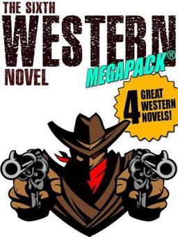 The Sixth Western Novel Megapack (R)