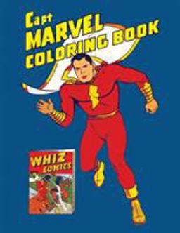 Capt. Marvel Coloring Book (Vintage 1941 Coloring Book) Capt. Marvel Coloring Book (Vintage 1941 Coloring Book)