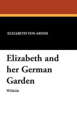 Elizabeth and Her German Garden