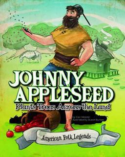 Johnny Appleseed Plants Trees Across the Land