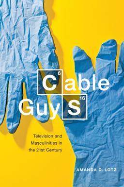 Cable Guys Television and Masculinities in the 21st Century  9781479800483 Front Cover