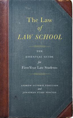Law of Law School The Essential Guide for First-Year Law Students  9781479801626 Front Cover
