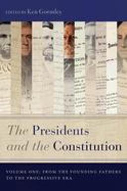 The Presidents and the Constitution: From the Founding Fathers to the Progressive Era  9781479802128 Front Cover