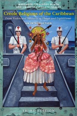 Creole Religions of the Caribbean, Third Edition An Introduction  9781479803484 Front Cover