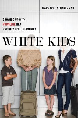 White Kids Growing up with Privilege in a Racially Divided America  9781479803682 Front Cover