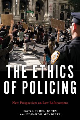 The Ethics of Policing The Ethics of Policing