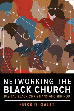 Networking the Black Church Digital Black Christians and Hip Hop  9781479805822 Front Cover