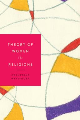 Theory of Women in Religions  9781479809462 Front Cover