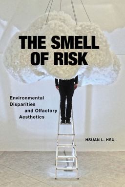 Smell of Risk Environmental Disparities and Olfactory Aesthetics  9781479810093 Front Cover