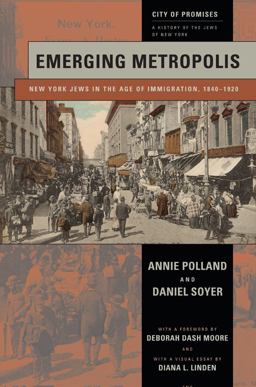 Emerging Metropolis New York Jews in the Age of Immigration, 1840-1920  9781479811052 Front Cover