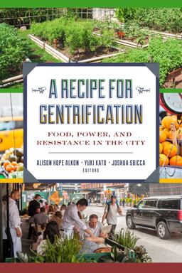 Recipe for Gentrification Food, Power, and Resistance in the City  9781479811373 Front Cover
