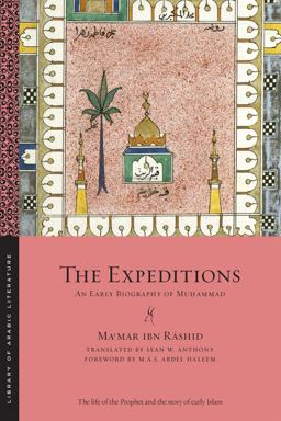 Expeditions An Early Biography of Muá¸¥ammad  9781479816828 Front Cover