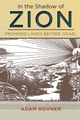 In the Shadow of Zion Promised Lands Before Israel  9781479817481 Front Cover