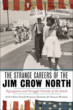 Strange Careers of the Jim Crow North Segregation and Struggle Outside of the South  9781479820337 Front Cover