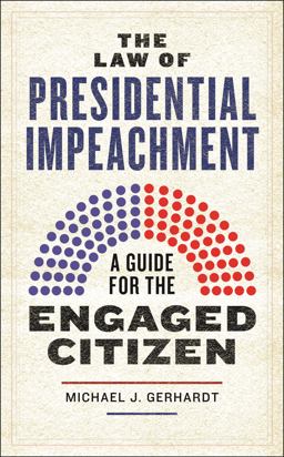 The Law of Presidential Impeachment The Law of Presidential Impeachment