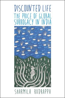Discounted Life The Price of Global Surrogacy in India  9781479825325 Front Cover