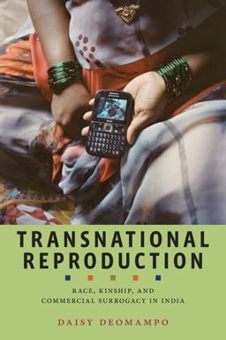 Transnational Reproduction Race, Kinship, and Commercial Surrogacy in India  9781479828388 Front Cover