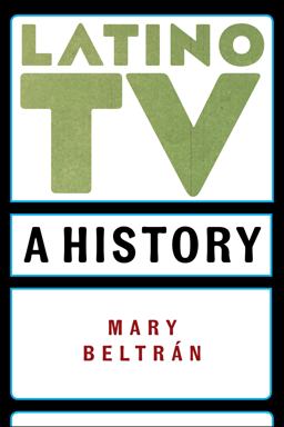 Latino TV A History  9781479833894 Front Cover