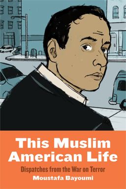 This Muslim American Life Dispatches from the War on Terror  9781479835645 Front Cover