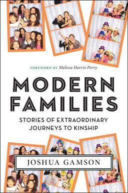 Modern Families Stories of Extraordinary Journeys to Kinship  9781479842469 Front Cover