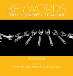 Keywords for Children's Literature, Second Edition Keywords for Children's Literature, Second Edition