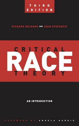 Critical Race Theory (Third Edition) An Introduction 3rd 9781479846368 Front Cover