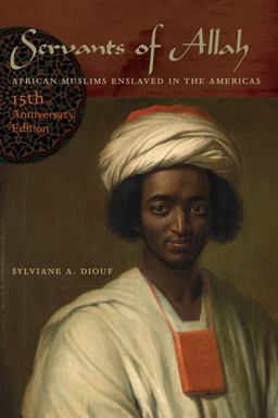 Servants of Allah African Muslims Enslaved in the Americas 2nd 9781479847112 Front Cover