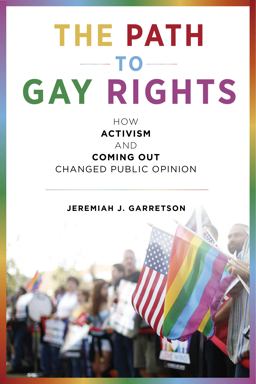 Path to Gay Rights How Activism and Coming Out Changed Public Opinion  9781479850075 Front Cover