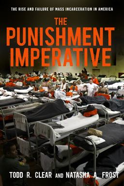 Punishment Imperative The Rise and Failure of Mass Incarceration in America  9781479851690 Front Cover