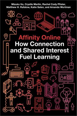 Affinity Online How Connection and Shared Interest Fuel Learning  9781479852758 Front Cover
