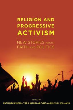 Religion and Progressive Activism New Stories about Faith and Politics  9781479852901 Front Cover