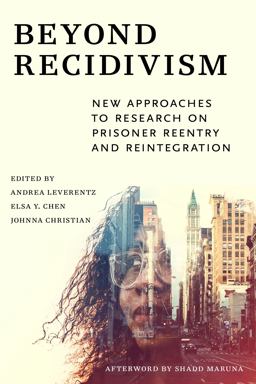 Beyond Recidivism New Approaches to Research on Prisoner Reentry and Reintegration  9781479853885 Front Cover