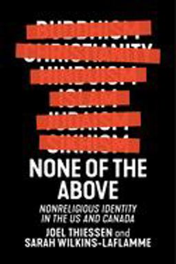 None of the Above Nonreligious Identity in the US and Canada  9781479860807 Front Cover