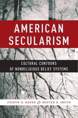 American Secularism Cultural Contours of Nonreligious Belief Systems  9781479873722 Front Cover