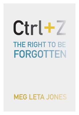 Ctrl + Z The Right to Be Forgotten  9781479876747 Front Cover