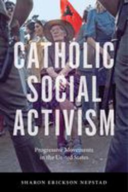 Catholic Social Activism Progressive Movements in the United States  9781479879229 Front Cover