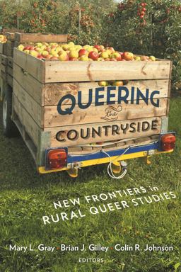 Queering the Countryside New Frontiers in Rural Queer Studies  9781479880584 Front Cover