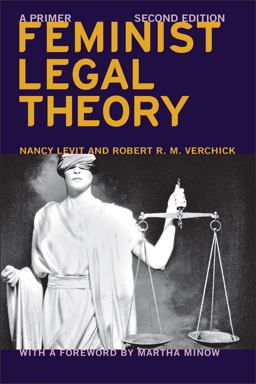 Feminist Legal Theory (Second Edition) A Primer 2nd 9781479882809 Front Cover