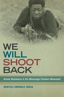 We Will Shoot Back Armed Resistance in the Mississippi Freedom Movement  9781479886036 Front Cover