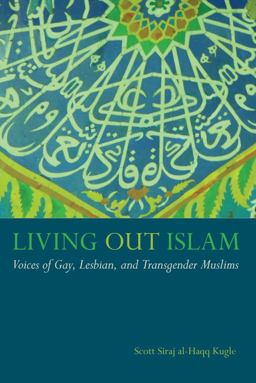 Living Out Islam Voices of Gay, Lesbian, and Transgender Muslims  9781479894673 Front Cover