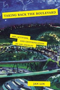 Taking Back the Boulevard Art, Activism, and Gentrification in Los Angeles  9781479895700 Front Cover