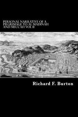 Personal Narrative of a Pilgrimage to Al-Madinah and Meccah Vol II
